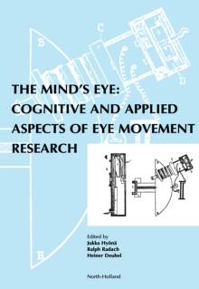 The Mind's Eye : Cognitive and Applied Aspects of Eye Movement Research