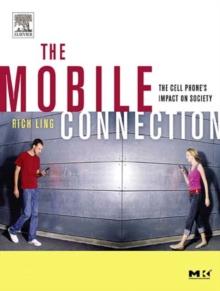 The Mobile Connection : The Cell Phone's Impact on Society