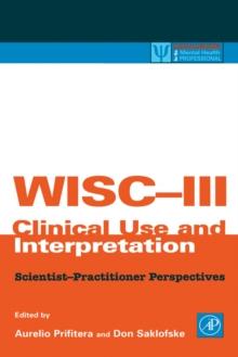 WISC-III Clinical Use and Interpretation : Scientist-Practitioner Perspectives