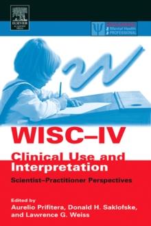 WISC-IV Clinical Use and Interpretation : Scientist-Practitioner Perspectives