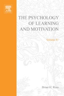 Psychology of Learning and Motivation : Advances in Research and Theory