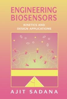 Engineering Biosensors : Kinetics and Design Applications