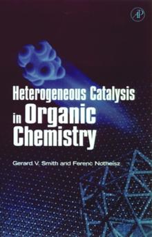 Heterogeneous Catalysis in Organic Chemistry