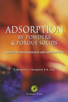 Adsorption by Powders and Porous Solids : Principles, Methodology and Applications