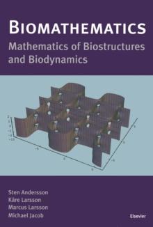 Biomathematics : Mathematics of Biostructures and Biodynamics