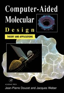 Computer-Aided Molecular Design : Theory and Applications