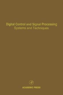 Digital Control and Signal Processing Systems and Techniques : Advances in Theory and Applications