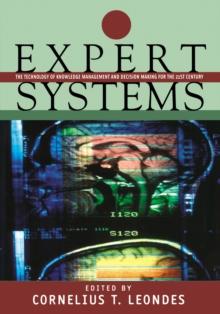 Expert Systems : The Technology of Knowledge Management and Decision Making for the 21st Century