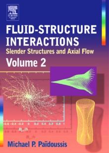 Fluid-Structure Interactions, Volume 2 : Slender Structures and Axial Flow