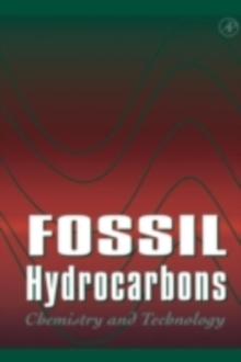 Fossil Hydrocarbons : Chemistry and Technology