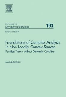 Foundations of Complex Analysis in Non Locally Convex Spaces : Function Theory without Convexity Condition