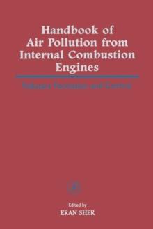 Handbook of Air Pollution from Internal Combustion Engines : Pollutant Formation and Control