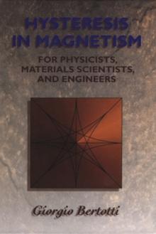 Hysteresis in Magnetism : For Physicists, Materials Scientists, and Engineers