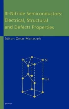 III-Nitride Semiconductors : Electrical, Structural and Defects Properties