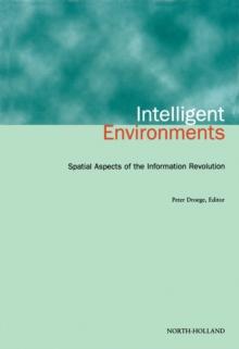 Intelligent Environments : Spatial Aspects of the Information Revolution