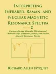 Interpreting Infrared, Raman, and Nuclear Magnetic Resonance Spectra