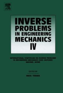 Inverse Problems in Engineering Mechanics IV : Proceedings of the International Symposium on