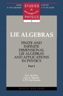 Lie Algebras, Part 2 : Finite and Infinite Dimensional Lie Algebras and Applications in Physics