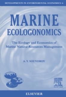 Marine Ecologonomics : The Ecology and Economics of Marine Natural Resources Management