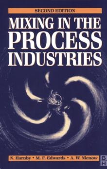 Mixing in the Process Industries : Second Edition