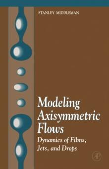 Modeling Axisymmetric Flows : Dynamics of Films, Jets, and Drops