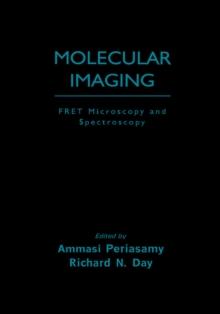 Molecular Imaging : FRET Microscopy and Spectroscopy