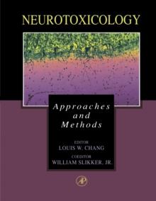 Neurotoxicology : Approaches and Methods