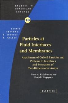 Particles at Fluid Interfaces and Membranes : Attachment of Colloid Particles and Proteins to Interfaces and Formation of Two-Dimensional Arrays