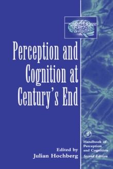 Perception and Cognition at Century's End : History, Philosophy, Theory