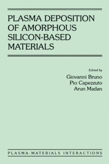 Plasma Deposition of Amorphous Silicon-Based Materials