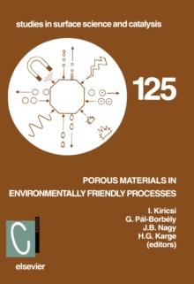 Porous Materials in Environmentally Friendly Processes : Proceedings of the 1st International FEZA Conference, Eger, Hungary, 1-4 September, 1999