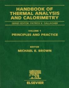 Handbook of Thermal Analysis and Calorimetry : Principles and Practice