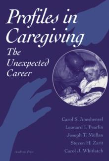 Profiles in Caregiving : The Unexpected Career