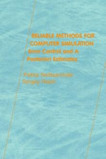 Reliable Methods for Computer Simulation : Error Control and Posteriori Estimates