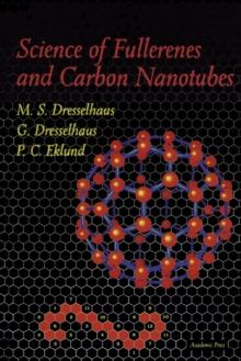 Science of Fullerenes and Carbon Nanotubes : Their Properties and Applications