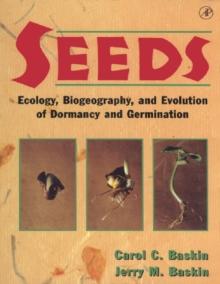 Seeds : Ecology, Biogeography, and, Evolution of Dormancy and Germination