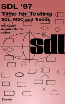 SDL '97: Time for Testing : SDL, MSC and Trends