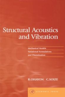 Structural Acoustics and Vibration : Mechanical Models, Variational Formulations and Discretization