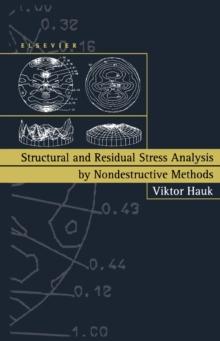 Structural and Residual Stress Analysis by Nondestructive Methods : Evaluation - Application - Assessment