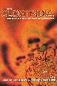 The Clostridia : Molecular Biology and Pathogenesis