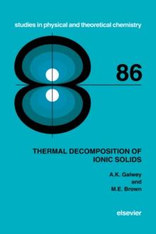 Thermal Decomposition of Ionic Solids : Chemical Properties and Reactivities of Ionic Crystalline Phases