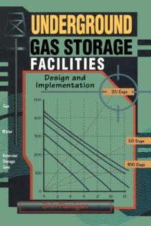 Underground Gas Storage Facilities : Design and Implementation