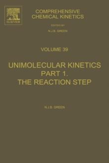 Comprehensive Chemical Kinetics : Unimolecular Kinetics, Part 1. The Reaction Step