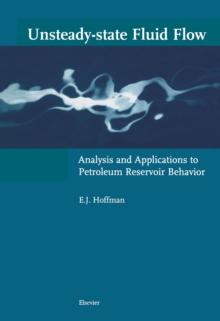 Unsteady-state Fluid Flow : Analysis and Applications to Petroleum Reservoir Behavior