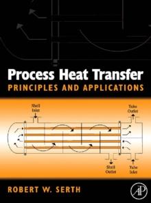 Process Heat Transfer : Principles, Applications and Rules of Thumb