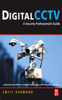 Digital CCTV : A Security Professional's Guide