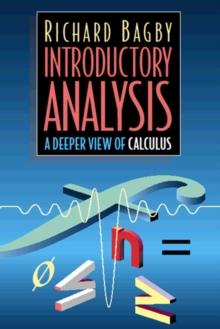 Introductory Analysis : A Deeper View of Calculus