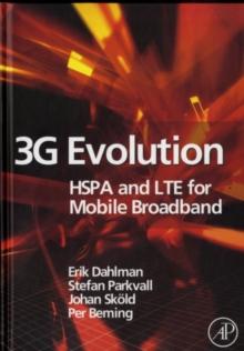 3G Evolution : HSPA and LTE for Mobile Broadband