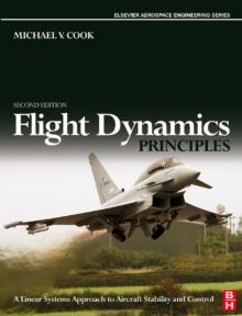 Flight Dynamics Principles : A Linear Systems Approach to Aircraft Stability and Control