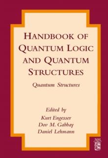 Handbook of Quantum Logic and Quantum Structures : Quantum Structures